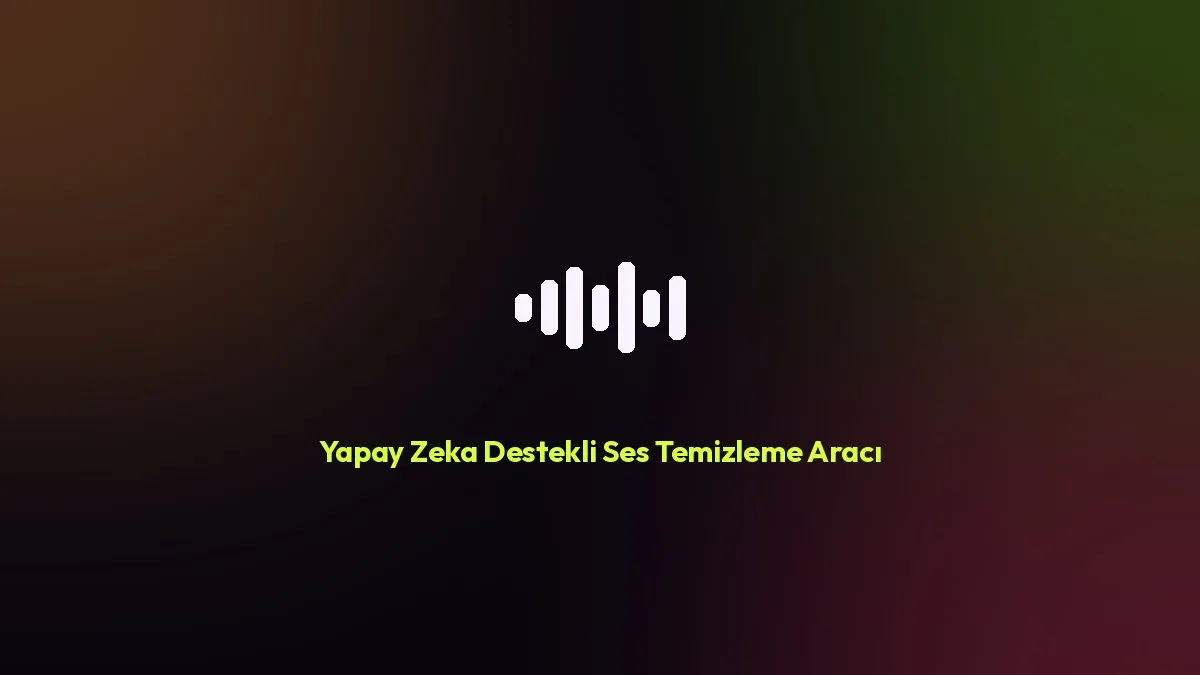 Yapay Zeka Destekli Ses Temizleme Aracı